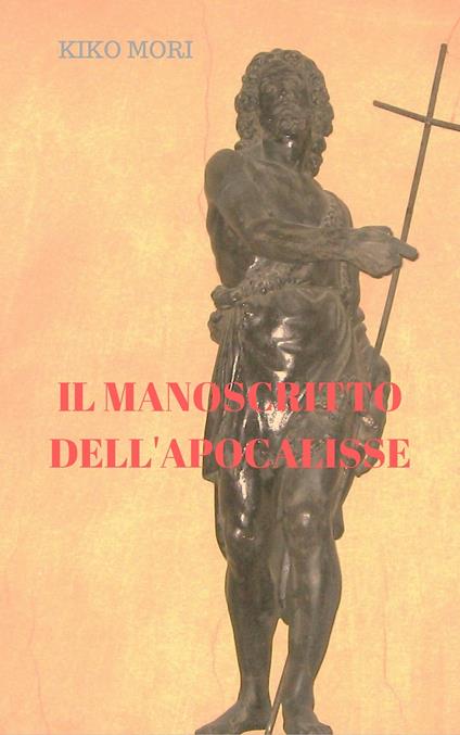 IL MANOSCRITTO DELL' APOCALISSE - KIKO MORI - ebook