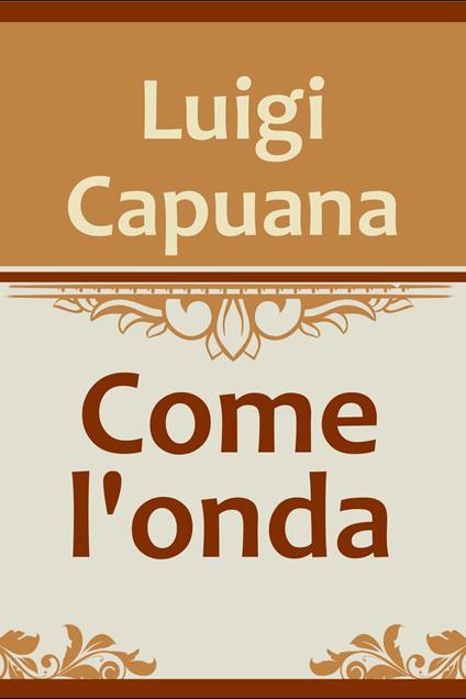 Come l'onda - Luigi Capuana - ebook