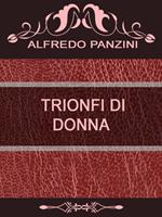 TRIONFI DI DONNA