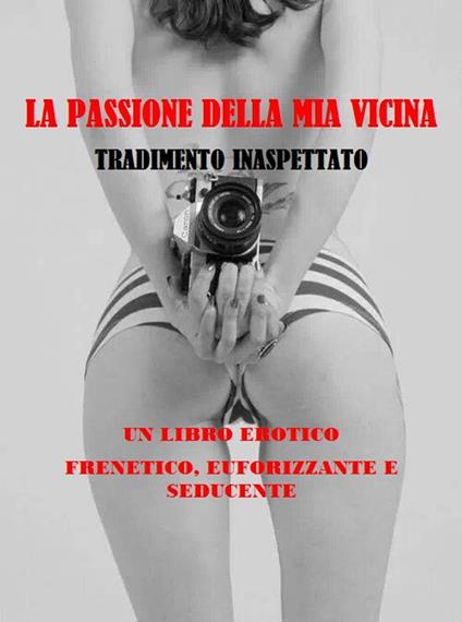 LA PASSIONE DELLA MIA VICINA - Grace Smith - ebook