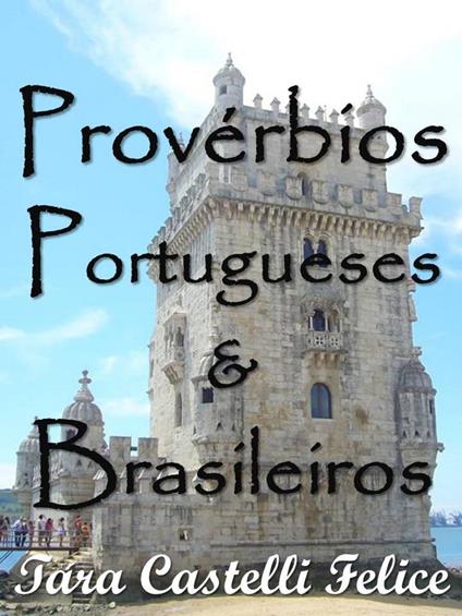 I Proverbi Portoghesi e Brasiliani - Tara Castelli Felice - ebook