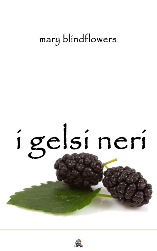 I gelsi neri - Mary Blindflowers - ebook