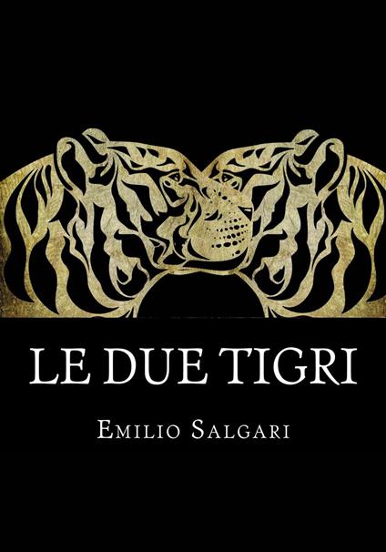 Le due tigri - Emilio Salgari - ebook