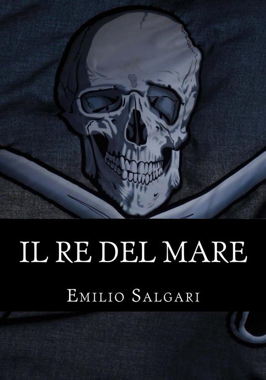 Il re del mare - Emilio Salgari - ebook