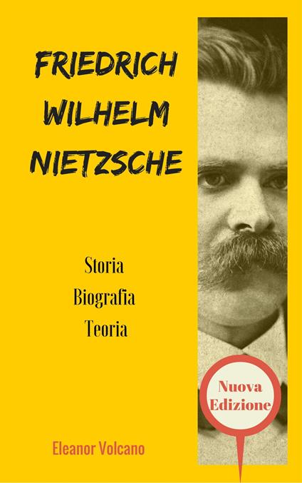 FRIEDRICH WILHELM NIETZSCHE - Eleanor Volcano - ebook