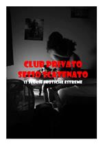 Club privato sesso scatenato