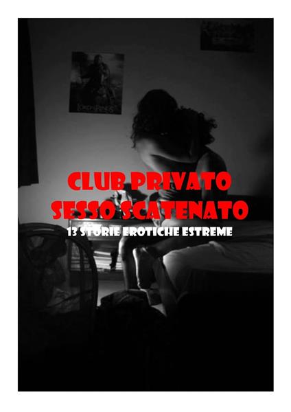 Club privato sesso scatenato - Lidia - ebook