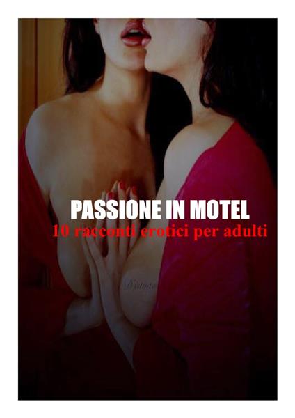 PASSIONE IN MOTEL - Selene - ebook