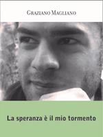 La Speranza è il mio tormento