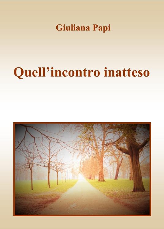 Quell'incontro inatteso - Giuliana Papi - ebook