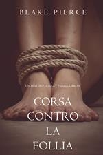 Corsa Contro la Follia (Un Mistero di Riley Paige—Libro 6)