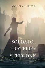 Soldato, Fratello, Stregone (Di Corone e di Gloria—Libro 5)