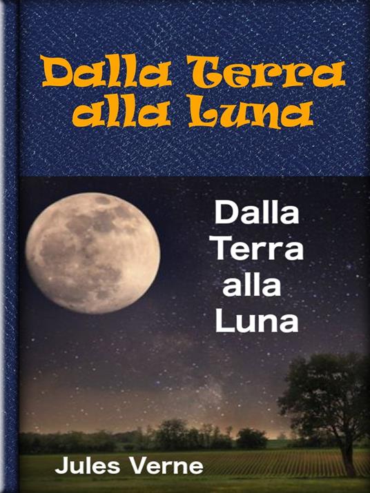 Dalla Terra alla Luna - Jules Verne - ebook