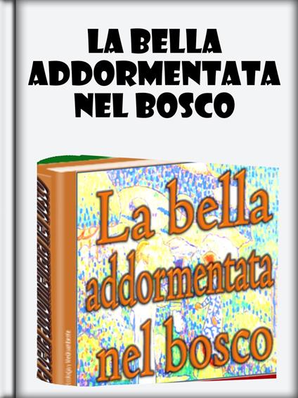 La bella addormentata nel bosco - Carlo Collodi - ebook