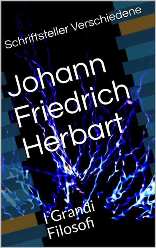 Johann Friedrich Herbart - Schriftsteller Verschiedene - ebook