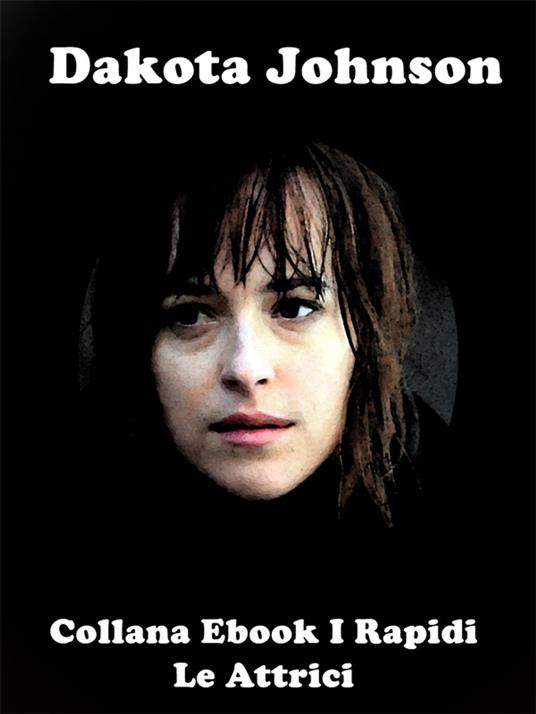 Dakota Johnson - Laura Cremonini - ebook