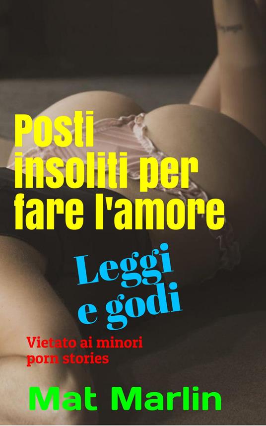 Posti insoliti per fare l'amore - Mat Marlin - ebook