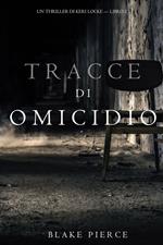 Tracce di Omicidio (Un Thriller di Keri Locke -- Libro #2)