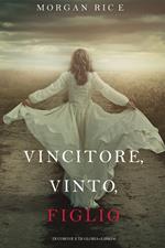 Vincitore, Vinto, Figlio (Di Corone e di Gloria—Libro 8)