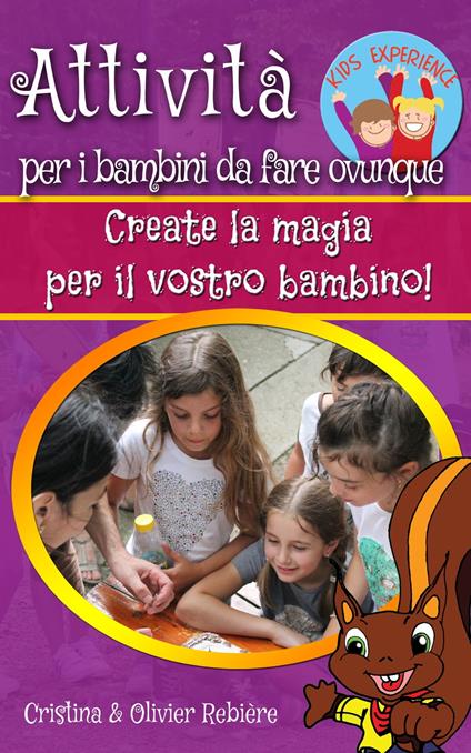 Attività per i bambini da fare ovunque - Cristina Rebiere - ebook
