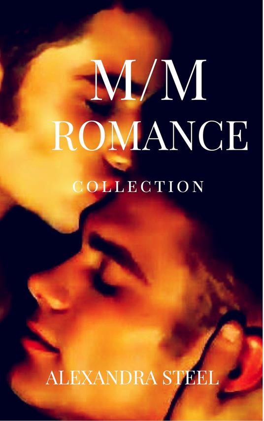 M/M Romance Collection - Alexandra Steel - ebook