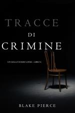 Tracce di Crimine (Un thriller di Keri Locke—Libro 4)