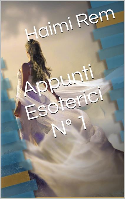 Appunti Esoterici N°1 - Haimi Rem - ebook