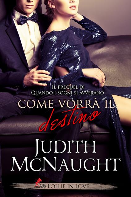 Come vorrà il Destino - Judith McNaught - ebook