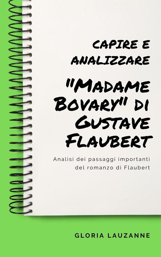 Capire e analizzare "Madame Bovary" di Gustave Flaubert - Gloria Lauzanne - ebook