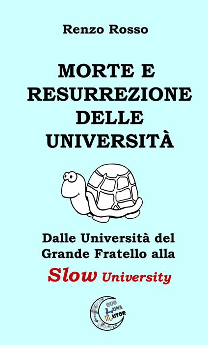 Morte e Resurrezione delle Università - Renzo Rosso - ebook