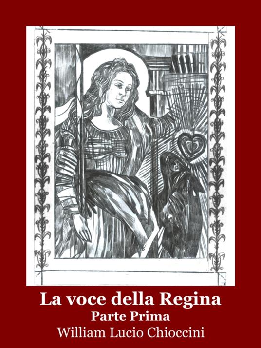 La voce della Regina - Parte Prima - William Lucio Chioccini - ebook