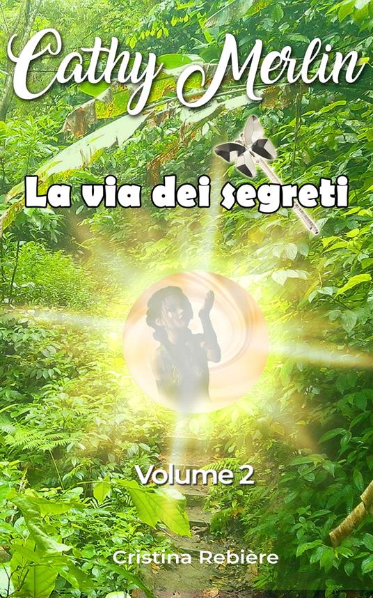 La via dei segreti - Cristina Rebiere - ebook