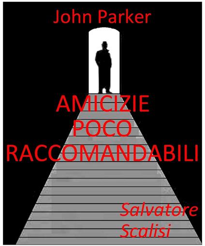 Amicizie poco raccomandabili - Salvatore Scalisi - ebook
