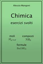 Chimica esercizi svolti: moli, composti, formule