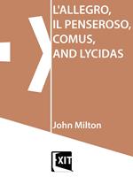 L'ALLEGRO, IL PENSEROSO, COMUS, AND LYCIDAS