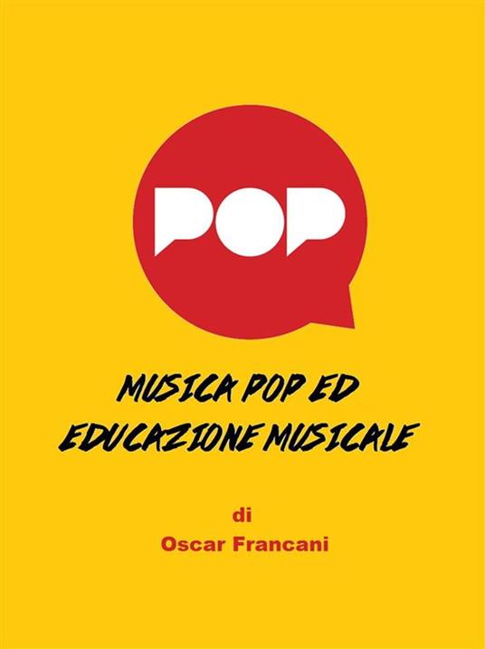 Musica pop ed educazione musicale - Oscar Francani - ebook