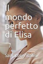 Il mondo perfetto di Elisa