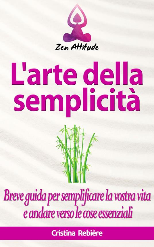 L'arte della semplicità - Cristina Rebiere - ebook