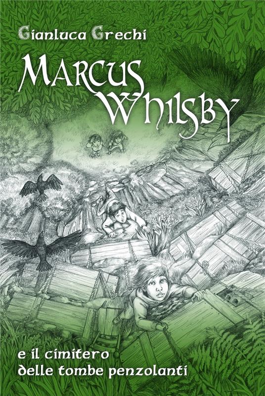 Marcus Whilsby e il cimitero delle tombe penzolanti - Gianluca Grechi - ebook