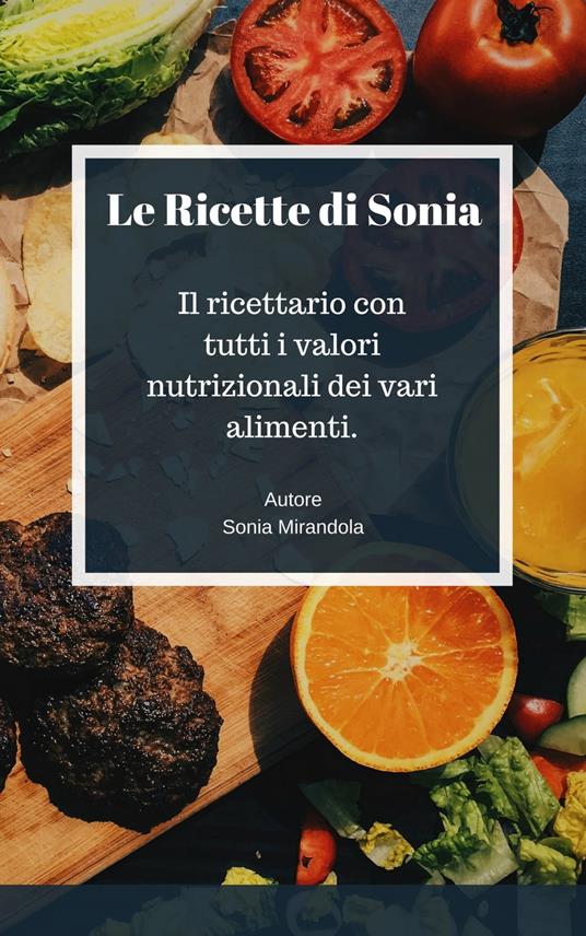 Le Ricette di Sonia - Sonia Mirandola - ebook