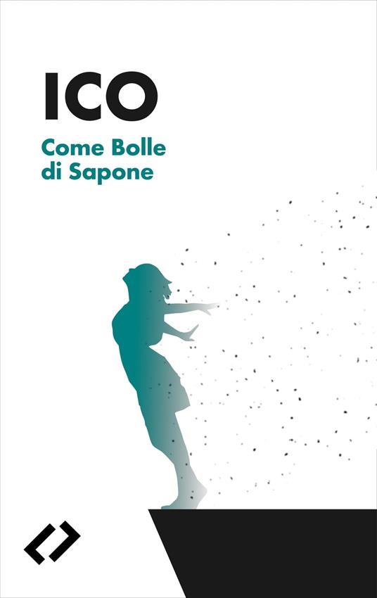 Come Bolle di Sapone - Ico - ebook