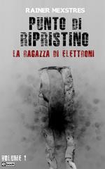 Punto di Ripristino - La ragazza di elettroni