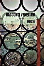 RACCONTI VENEZIANI MMXVII