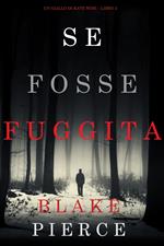 Se fosse fuggita (Un giallo di Kate Wise – Libro 5)