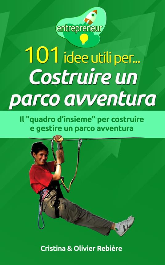 101 idee utili per... Costruire un parco avventura - Cristina Rebiere - ebook