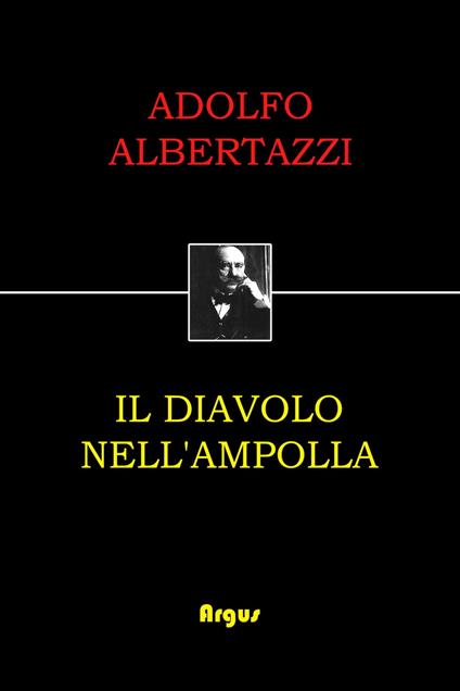 Il diavolo nell'ampolla - Adolfo Albertazzi - ebook