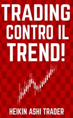 Trading Contro il Trend!