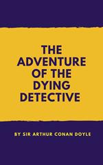 The Adventure of the Dying Detective