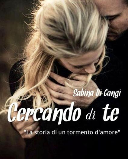 Cercando di te - Sabina Di Gangi - ebook