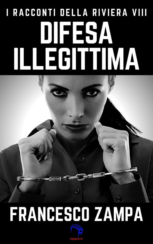 Difesa illegittima - Francesco Zampa - ebook